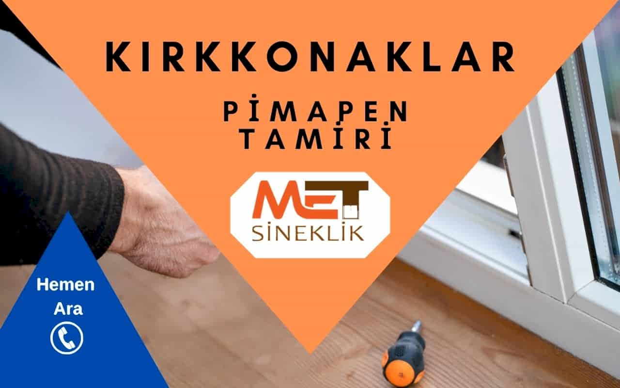 Kırkkonaklar Pimapen Tamiri